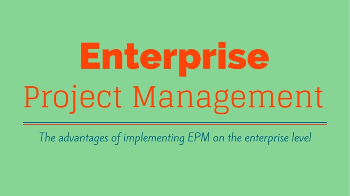 A green sign background with red letters that say "enterprise project management" and in smaller letters it reads "the advantages of implementing EPM on the enterprise level".