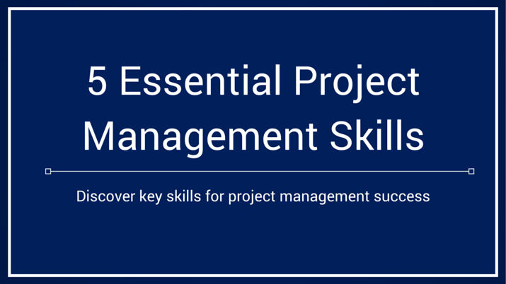 Project management skills graphic with "5 Essential PRoject Management Skills" in white text over blue background