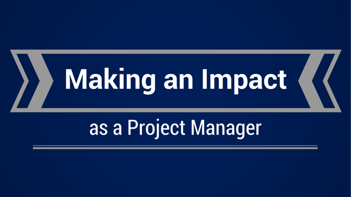 A blue banner that says "making an impact as a project manager".