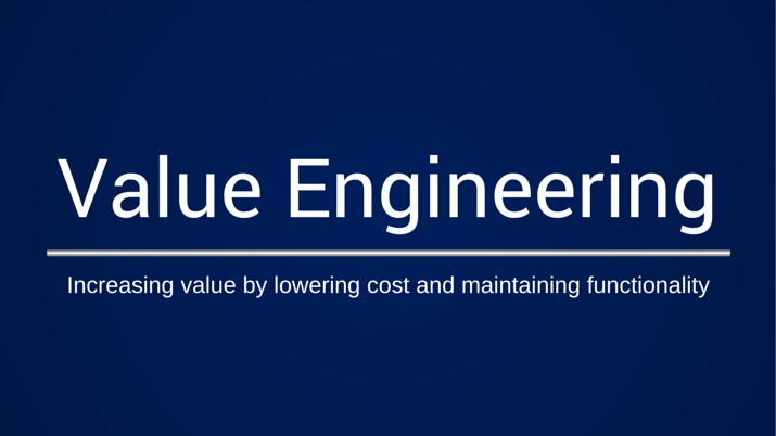 Blue background with white text that says "value engineering " underlined and below the line it says "increasing value by lowering cost and maintaining functionality" in white letters.