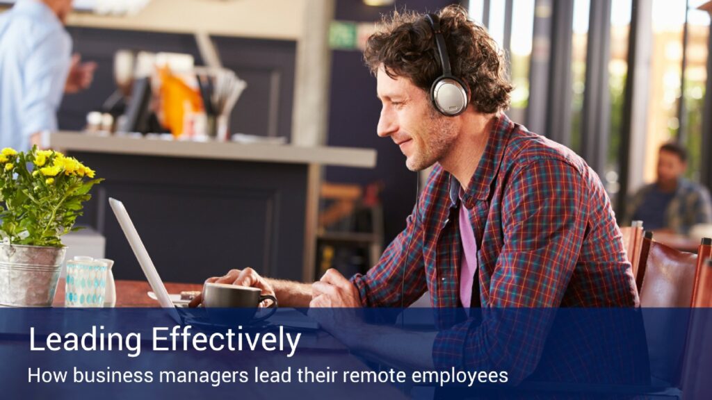 A man working on his computer wearing headphones, and the bottom of the image says "leading effectively".